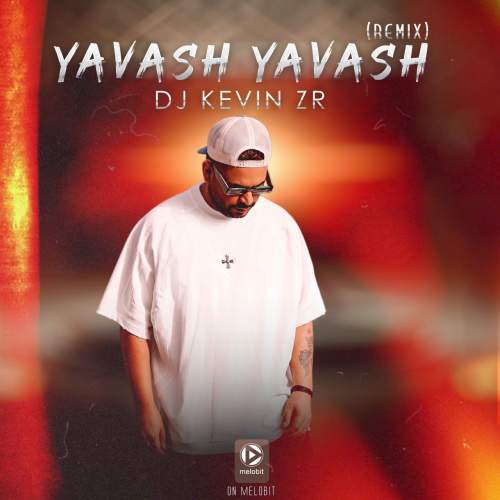 دانلود آهنگ دی جی کوین زد آر یواش یواش (ریمیکس) 13 dj kevin zr yavash yavash remix 2025 05 27 23 10