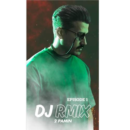 dj rmix 2pamin e01 2025 05 14 16 15