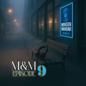 دانلود آهنگ محسن مهدوی پادکست M&M 9