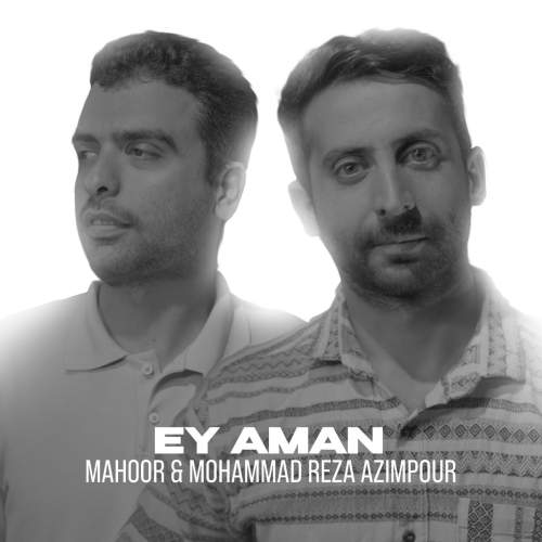 mahoor ft mohammadreza azimpour ey aman 2025 09 15 14 20