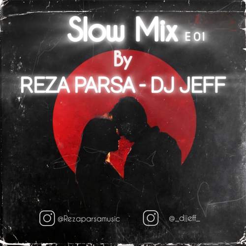 dj jeff ft reza parsa slow mix e 01 2025 10 06 18 20