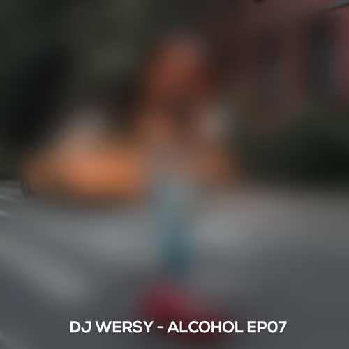 dj wersy alcohol ep07 2025 10 07 17 20