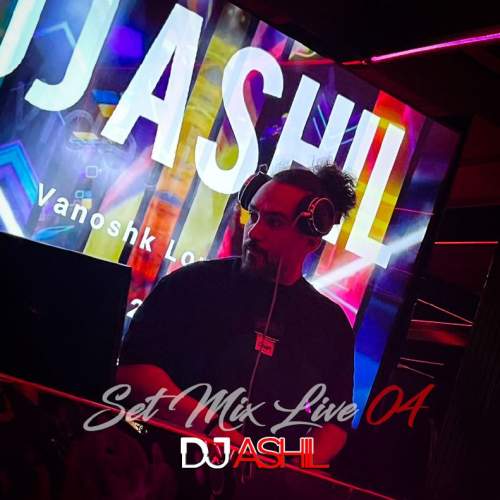 dj ashil setmix live 04 2025 11 23 08 00