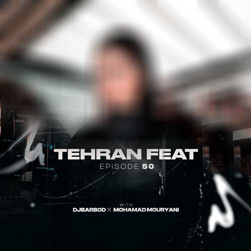 dj barbod x mohamad mouryani tehran feat 50 2025 12 11 01 05
