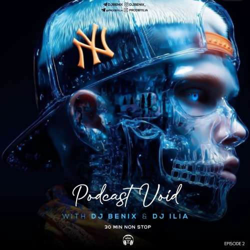 dj benix x dj ilia podcast void 02 2025 12 17 18 20