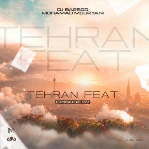 ریمیکس دیجی‌ باربد و محمد موریانی تهران فیت 57